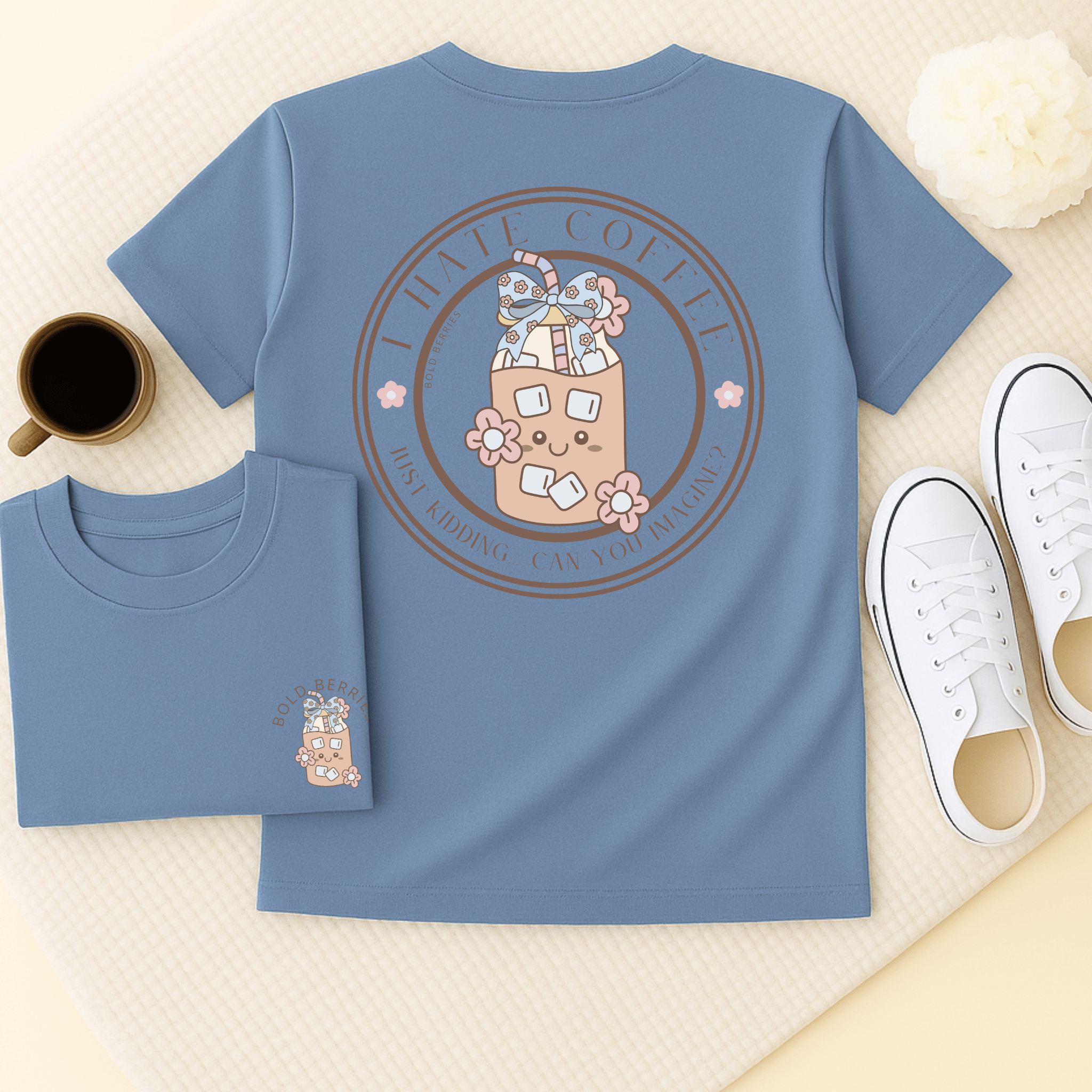 I Hate Coffee.. Just Kidding, Can You Imagine? - Adult T-Shirt