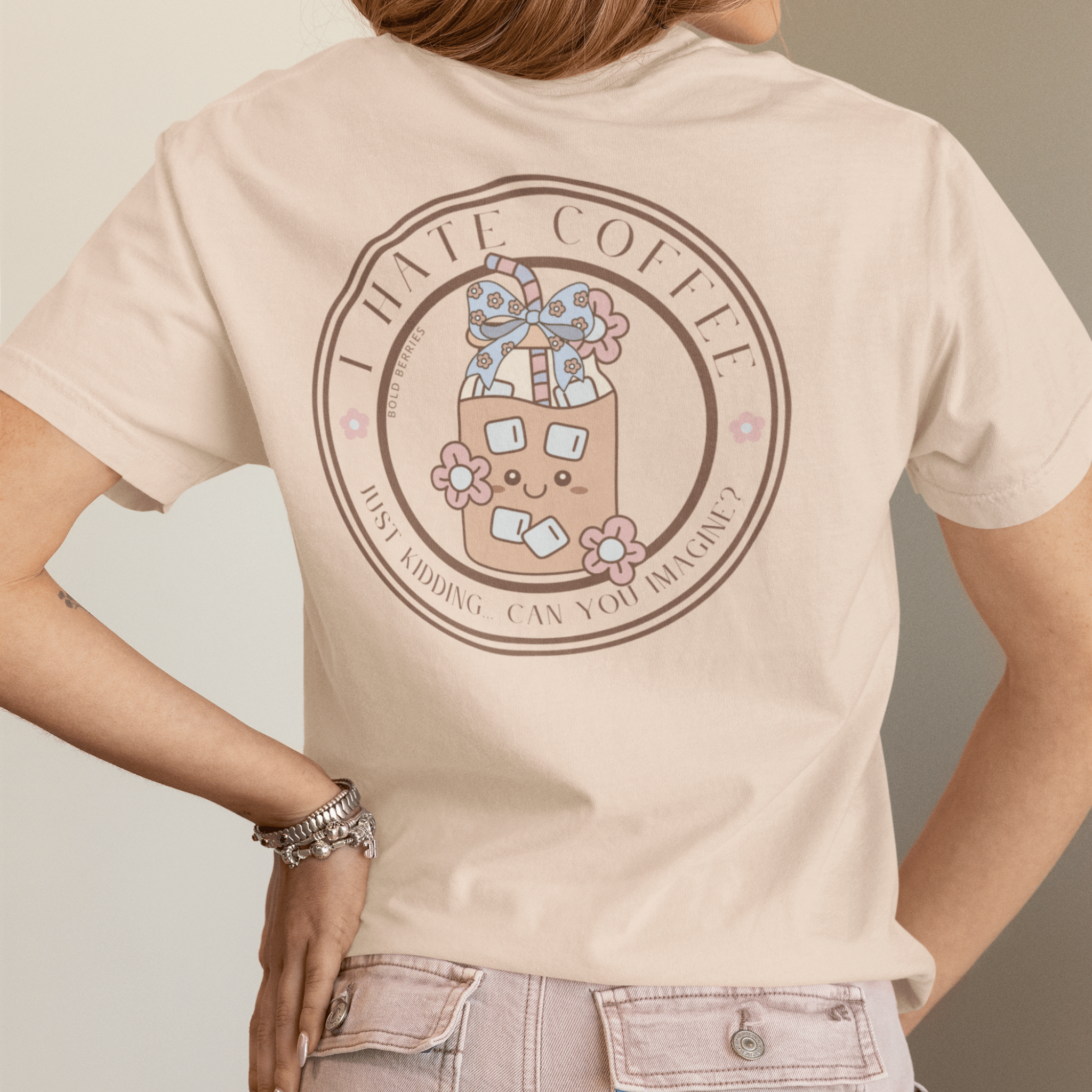 I Hate Coffee.. Just Kidding, Can You Imagine? - Adult T-Shirt