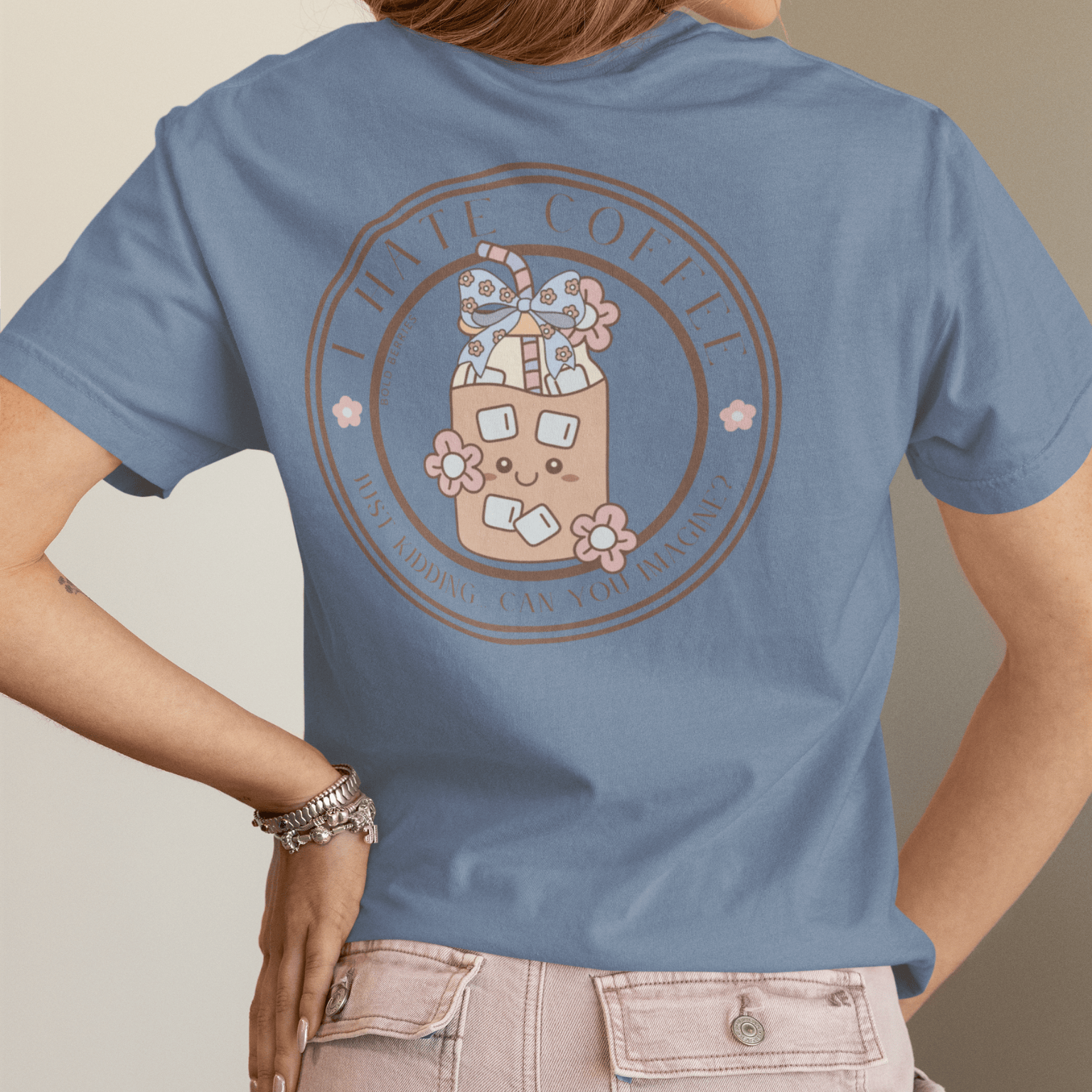 I Hate Coffee.. Just Kidding, Can You Imagine? - Adult T-Shirt