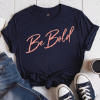 Be Bold Script - Adult T-Shirt