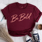 Be Bold Script - Adult T-Shirt