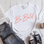 Be Bold Script - Adult T-Shirt