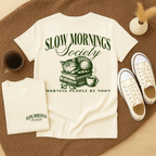 Slow Mornings Society - Adult T-Shirt