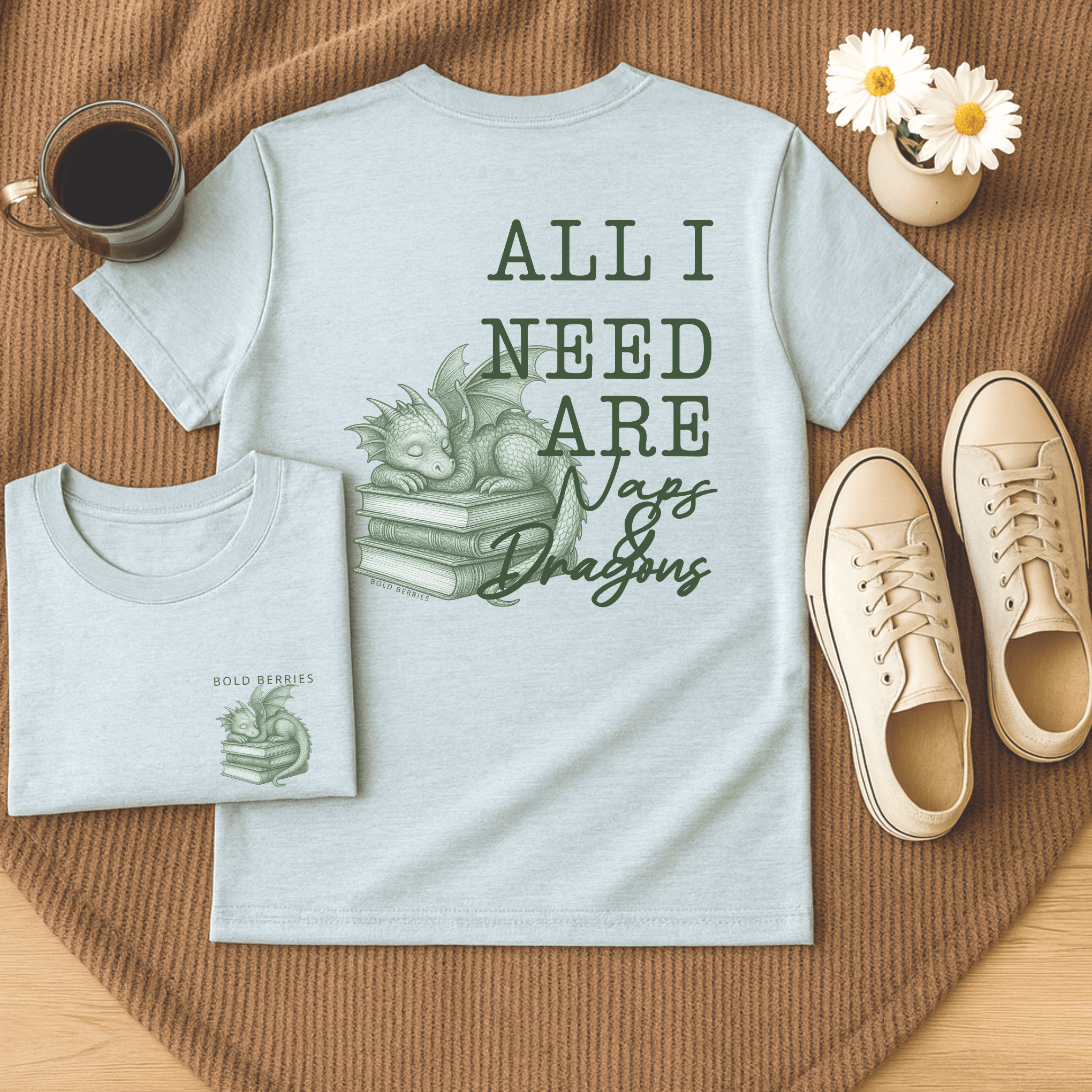 All I Need Are Naps and Dragons - Adult T-Shirt