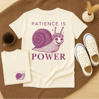 Patience is Power - Adult T-Shirt
