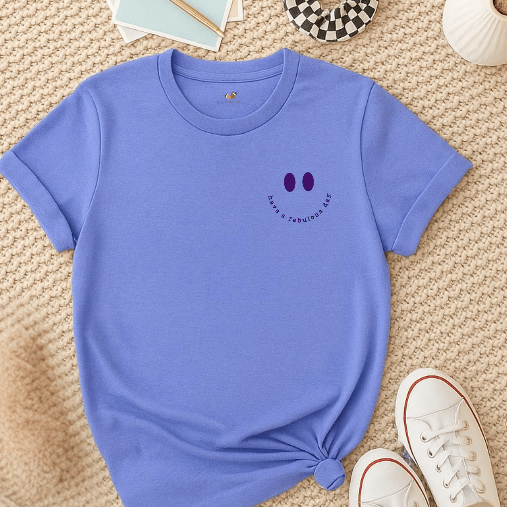 Have a Fabulous Day - Adult T-Shirt