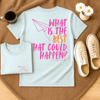 What is the BEST that Could Happen? - Adult T-Shirt