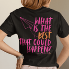What is the BEST that Could Happen? - Adult T-Shirt