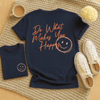 Do What Makes You Happy - Adult T-Shirt