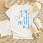 What If It All Works Out - Adult T-Shirt