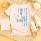 What If It All Works Out - Adult T-Shirt
