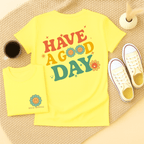 Have A Good Day - Adult T-Shirt