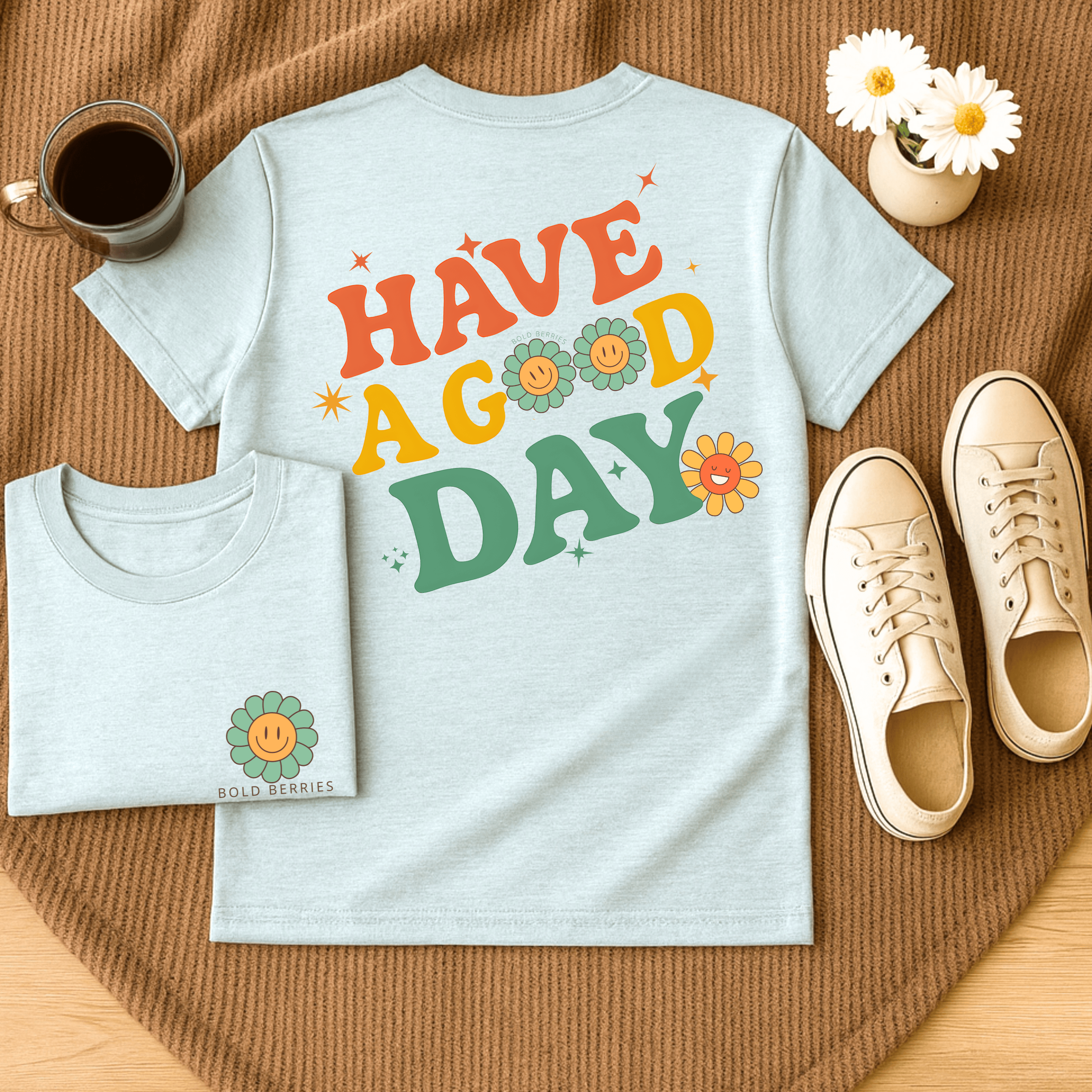 Have A Good Day - Adult T-Shirt