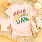 Have A Good Day - Adult T-Shirt