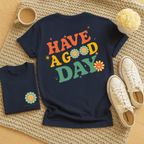 Have A Good Day - Adult T-Shirt