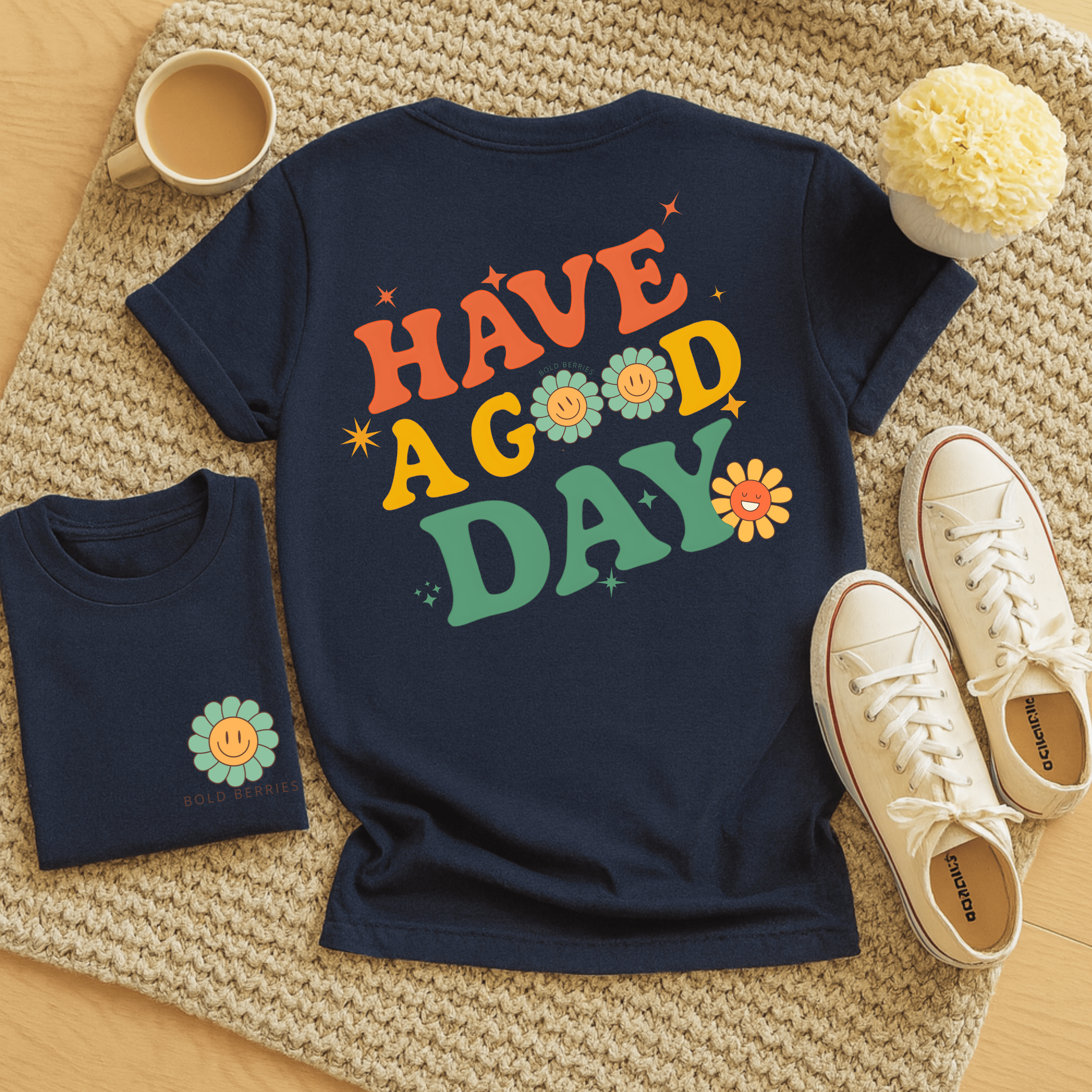 Have A Good Day - Adult T-Shirt
