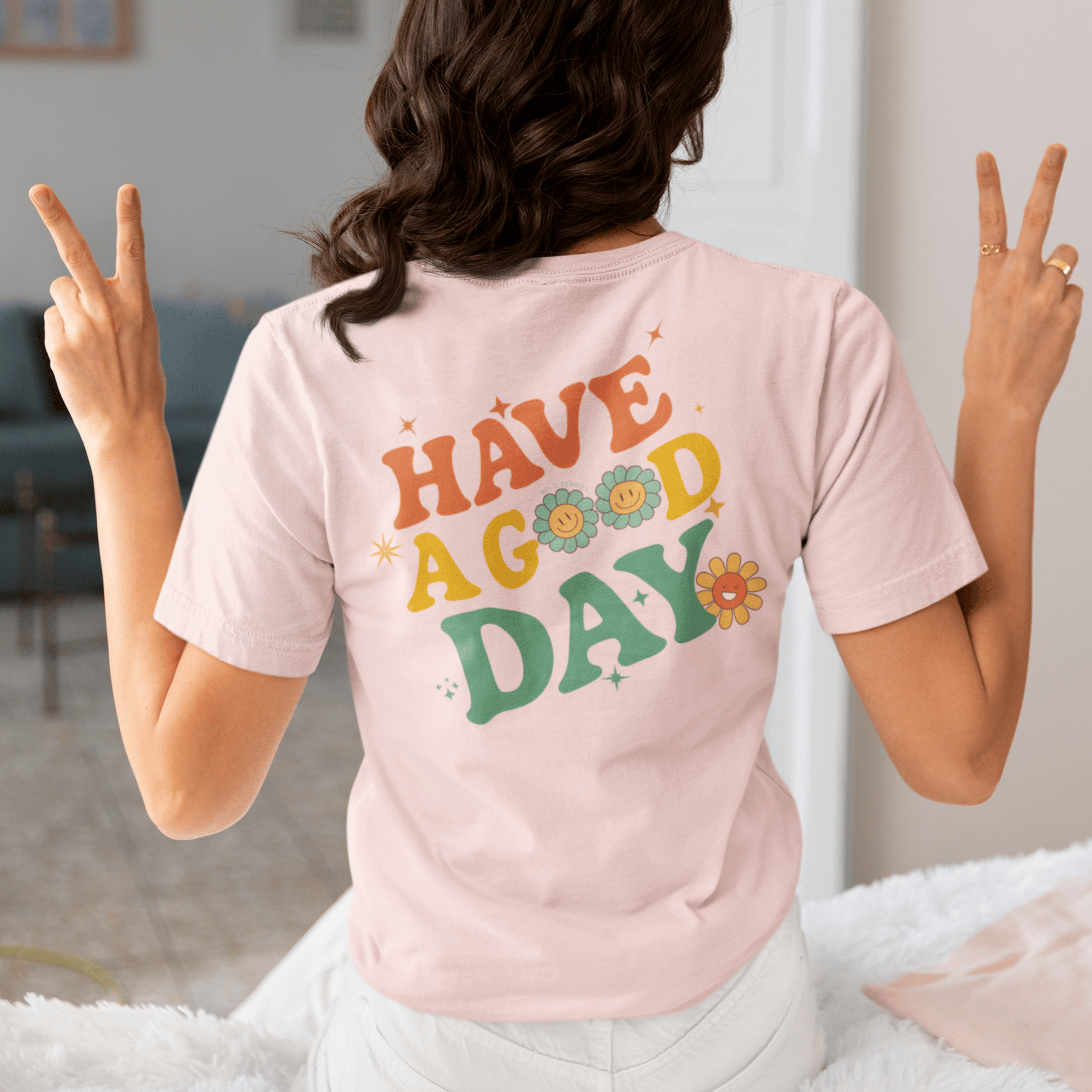 Have A Good Day - Adult T-Shirt