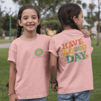 Have A Good Day - Kids T-shirt