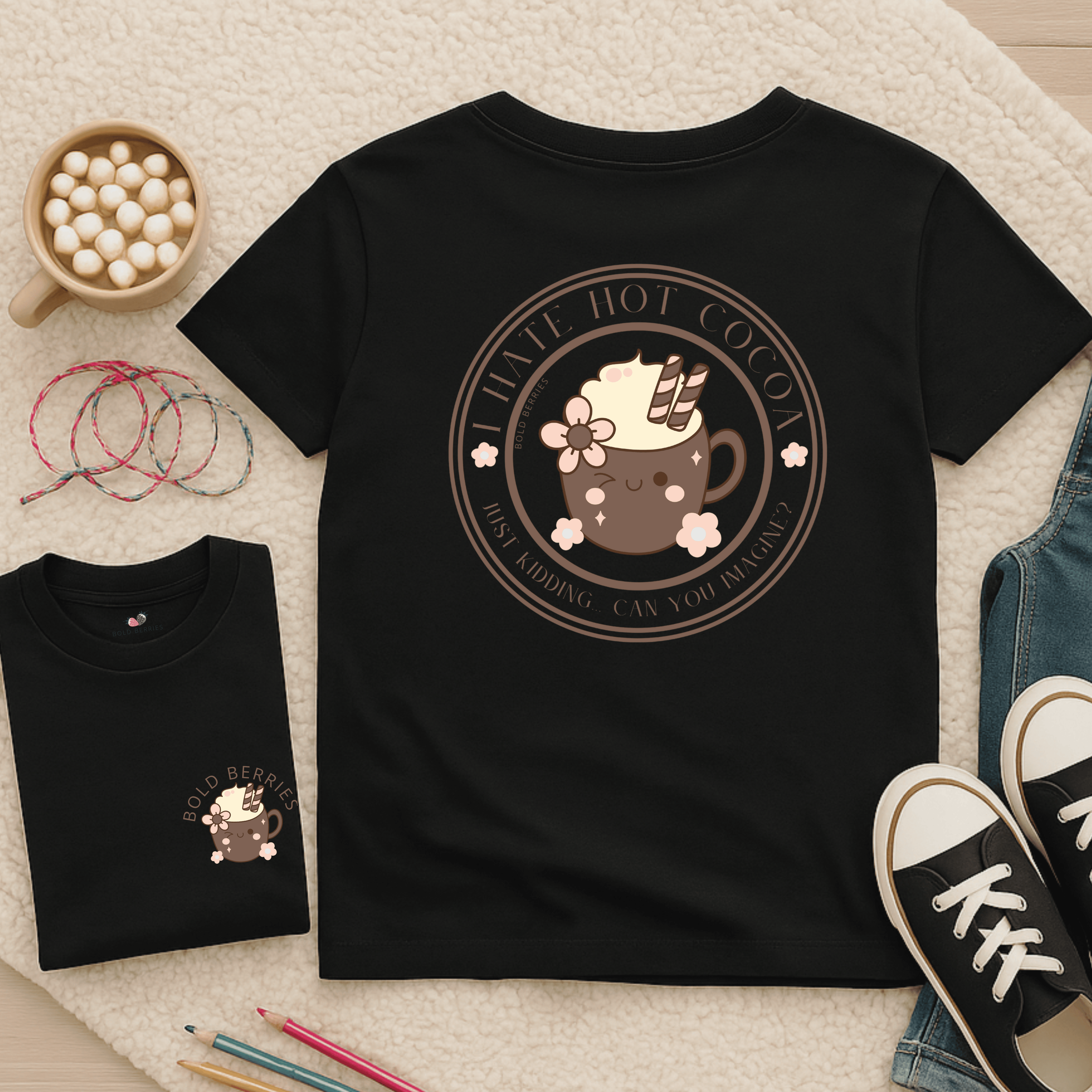 I Hate Hot Cocoa... Just Kidding Can you Imagine - Kids T-shirt