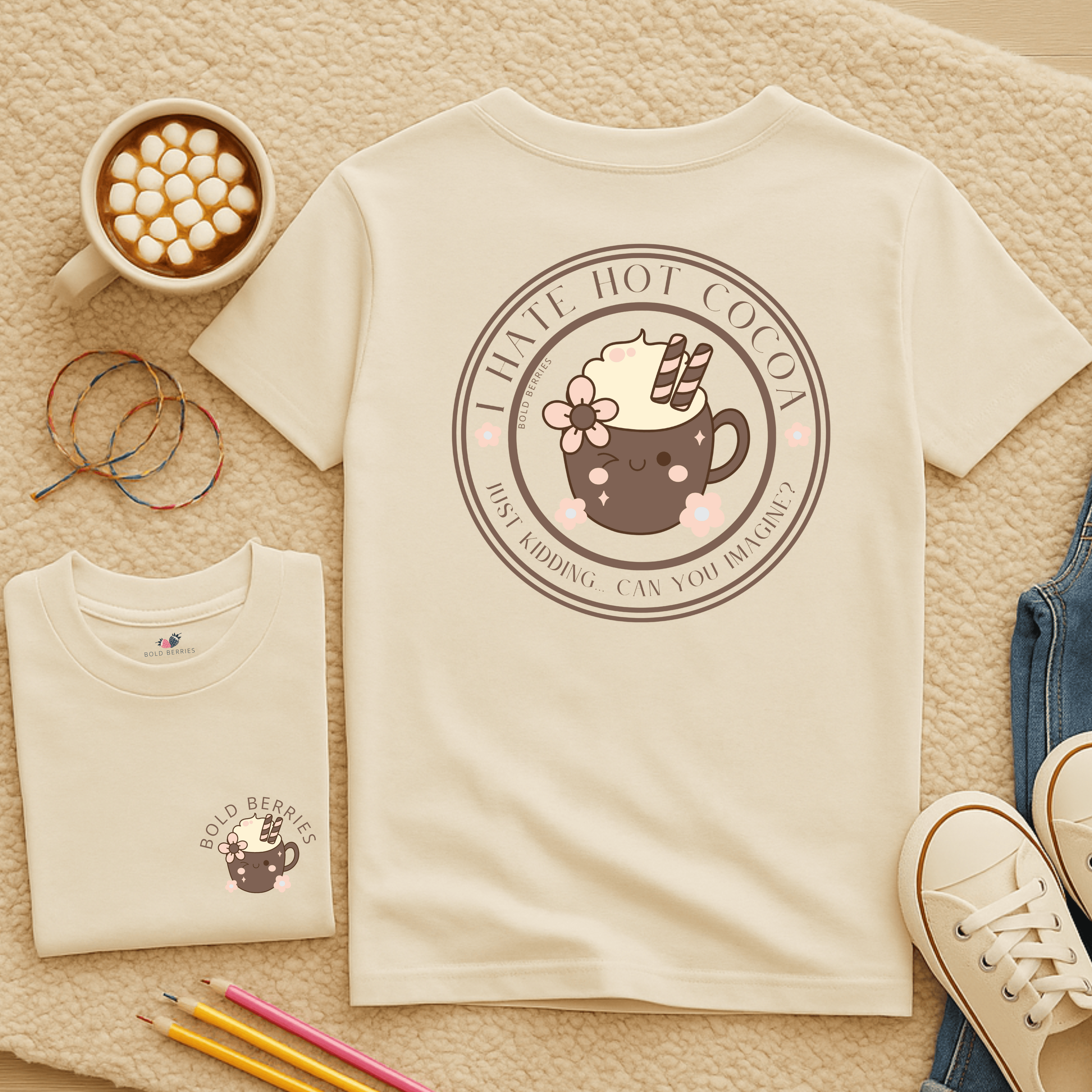 I Hate Hot Cocoa... Just Kidding Can you Imagine - Kids T-shirt