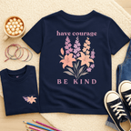 Have Courage & Be Kind - July – Larkspur & Lily  - Kids T-shirt