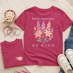 Have Courage & Be Kind - July – Larkspur & Lily  - Kids T-shirt