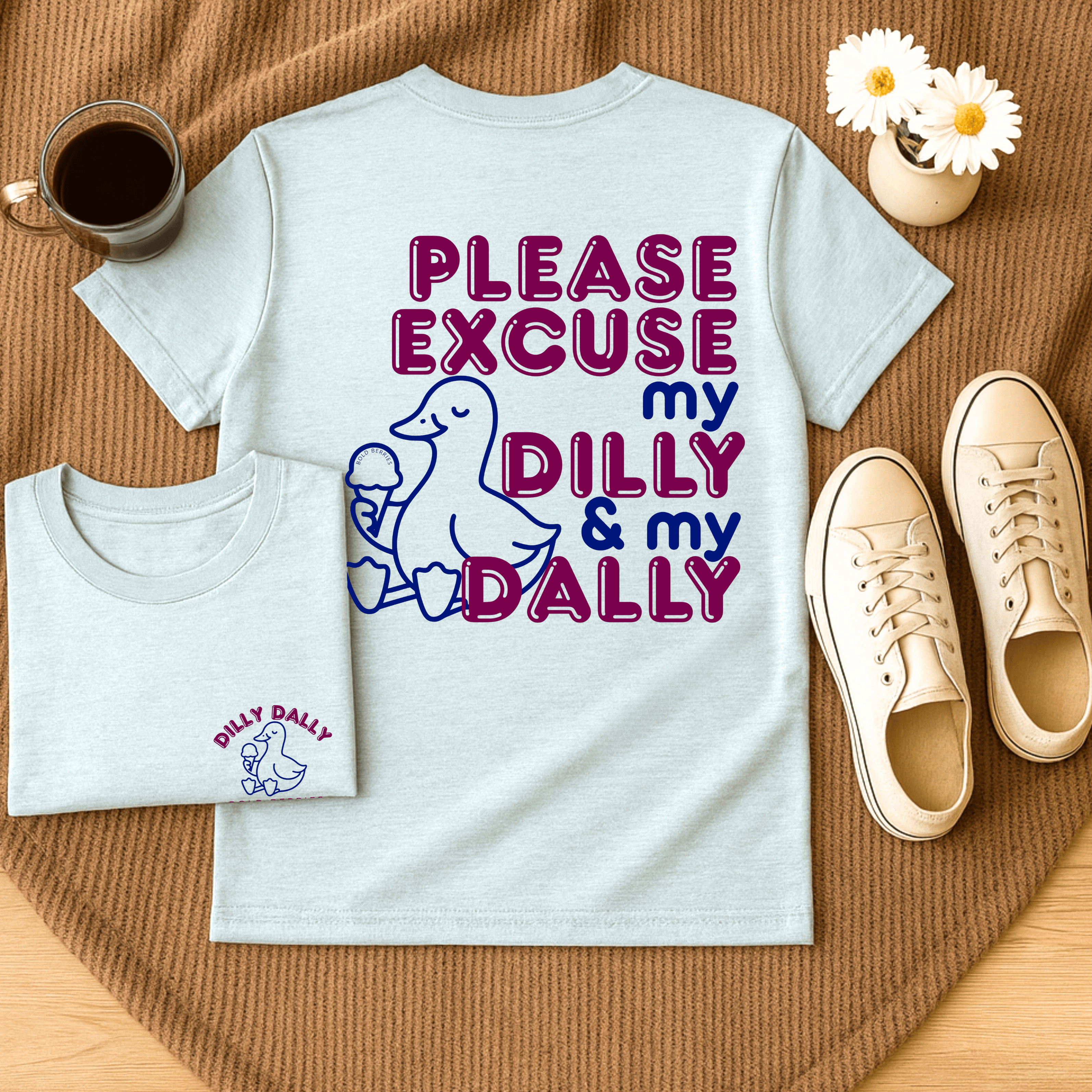 Please Excuse My Dilly & My Dally - Adult T-Shirt