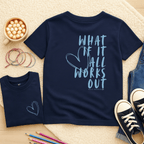 What If It All Works Out - Kids T-shirt