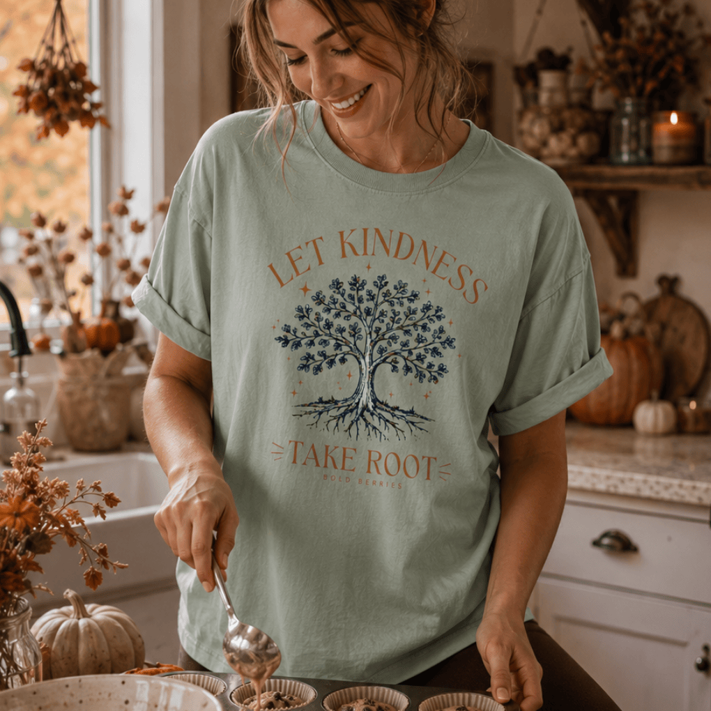 Let Kindness Take Root T-Shirt — Tree Graphic Inspirational Tee