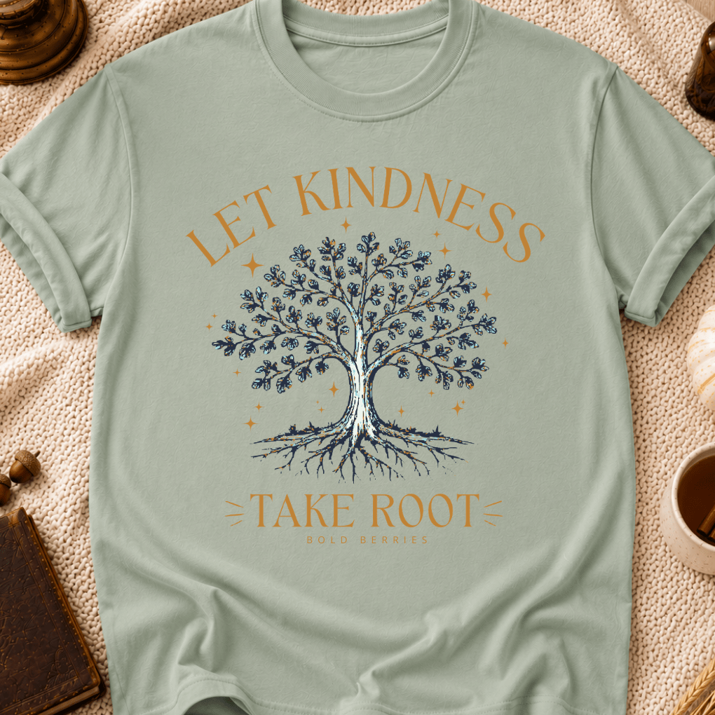 Let Kindness Take Root T-Shirt — Tree Graphic Inspirational Tee