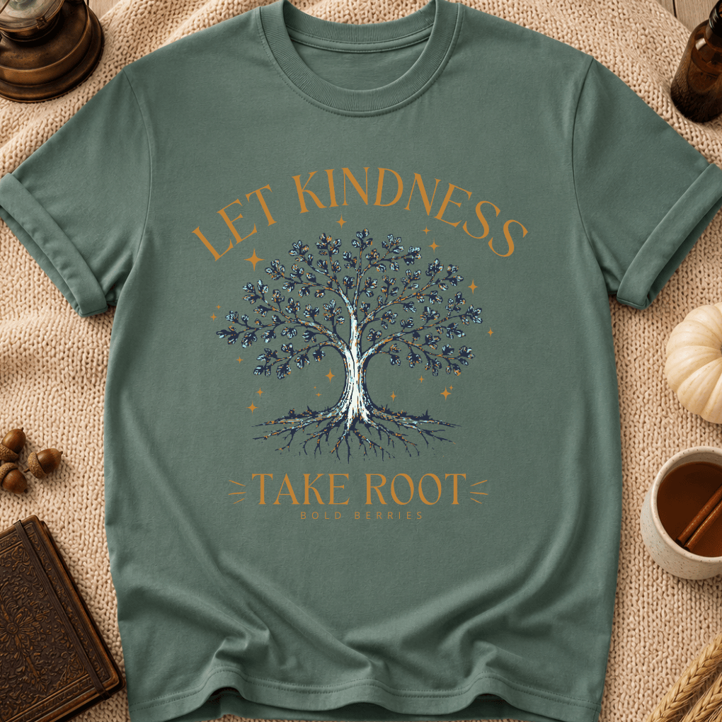 Let Kindness Take Root T-Shirt — Tree Graphic Inspirational Tee
