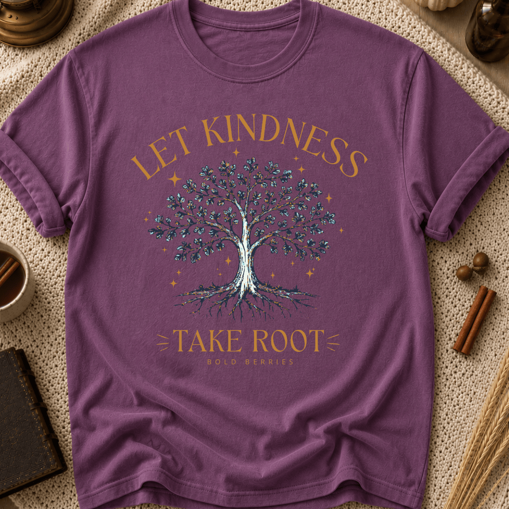 Let Kindness Take Root T-Shirt — Tree Graphic Inspirational Tee