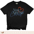 You Are So Loved - Adult T-Shirt