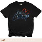 You Are So Loved - Adult T-Shirt