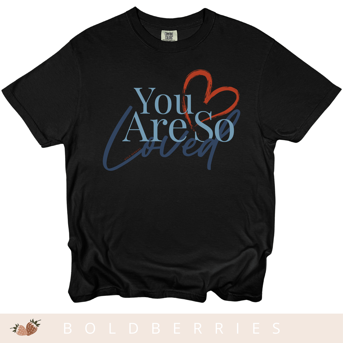 You Are So Loved - Adult T-Shirt