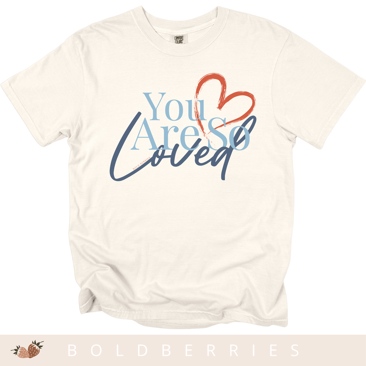 You Are So Loved - Adult T-Shirt