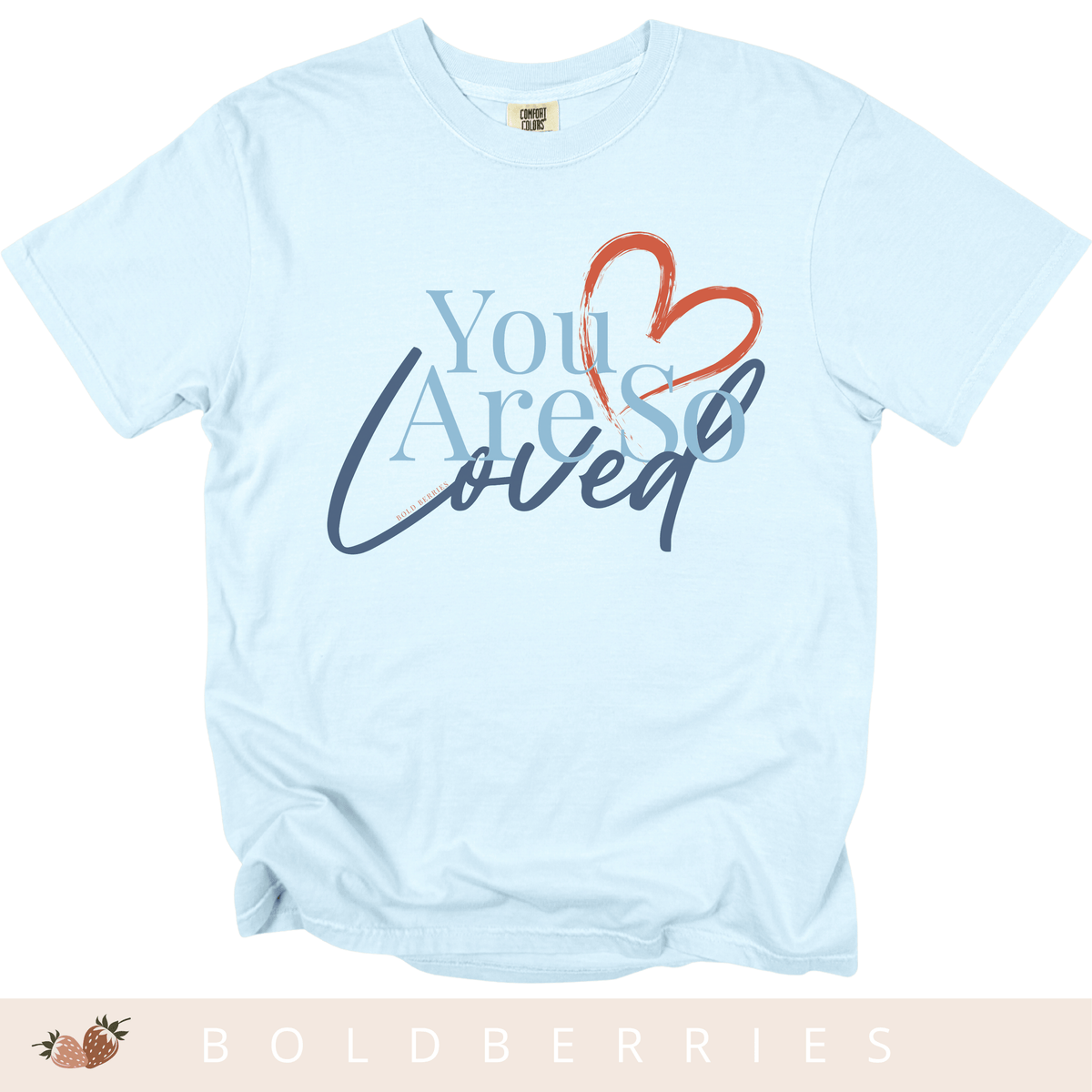 You Are So Loved - Adult T-Shirt