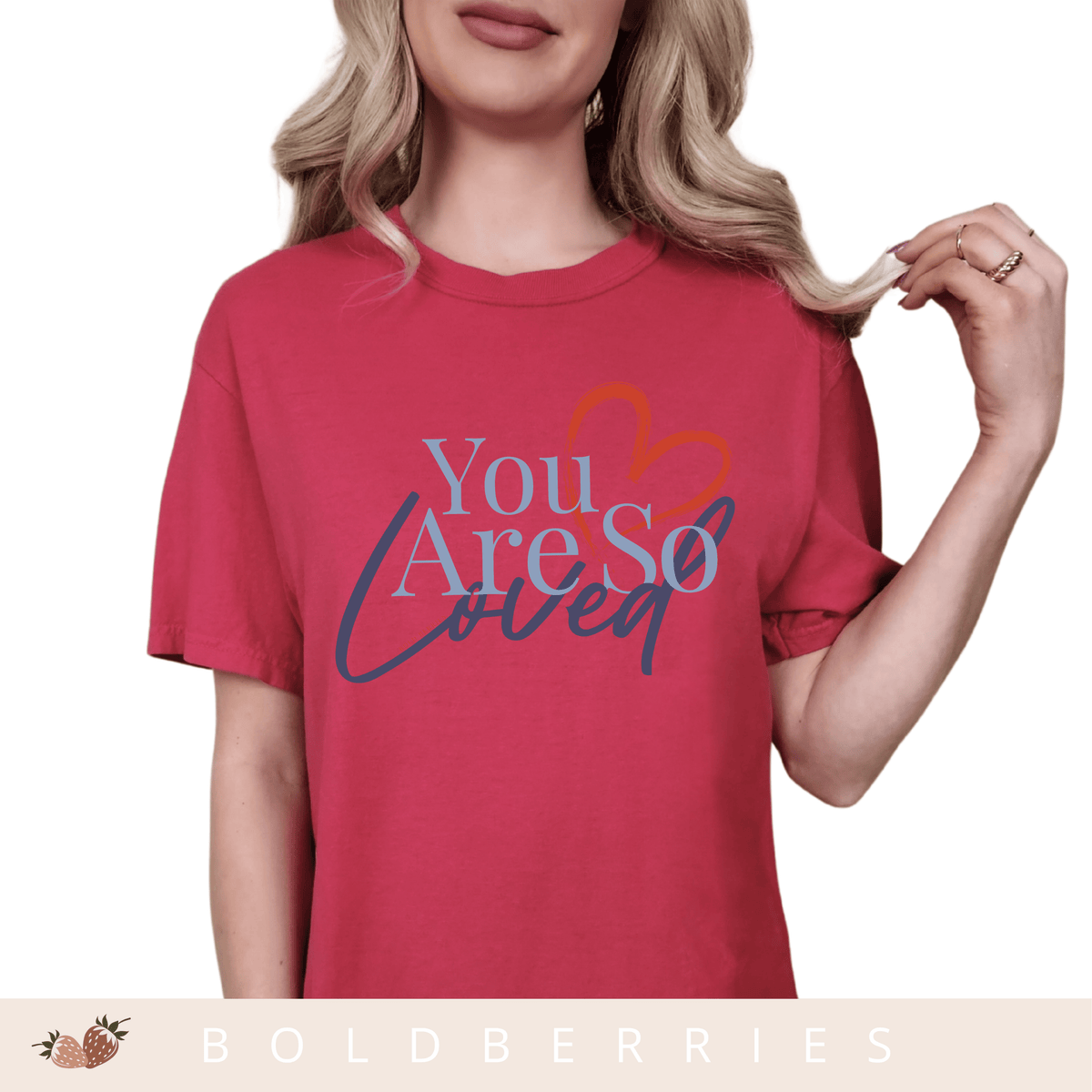 You Are So Loved - Adult T-Shirt
