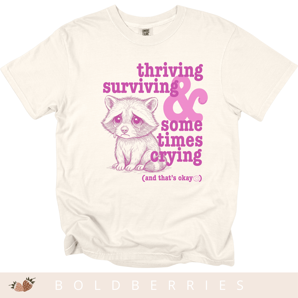 Thriving, Surviving & Sometimes Crying - Adult T-Shirt