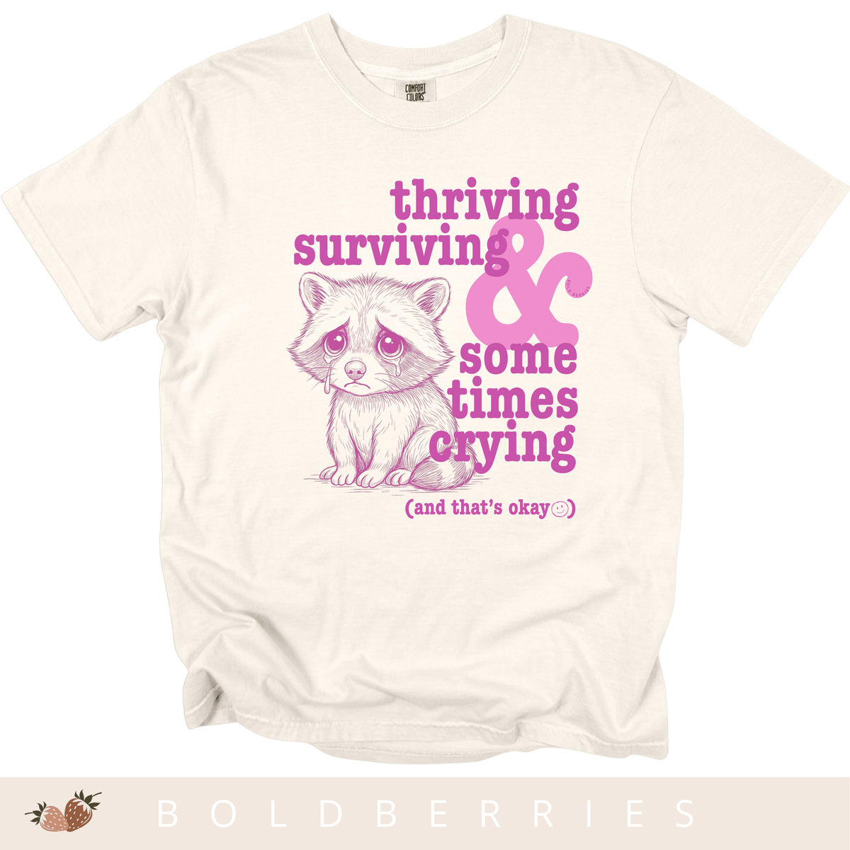 Thriving, Surviving & Sometimes Crying - Adult T-Shirt