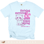 Thriving, Surviving & Sometimes Crying - Adult T-Shirt