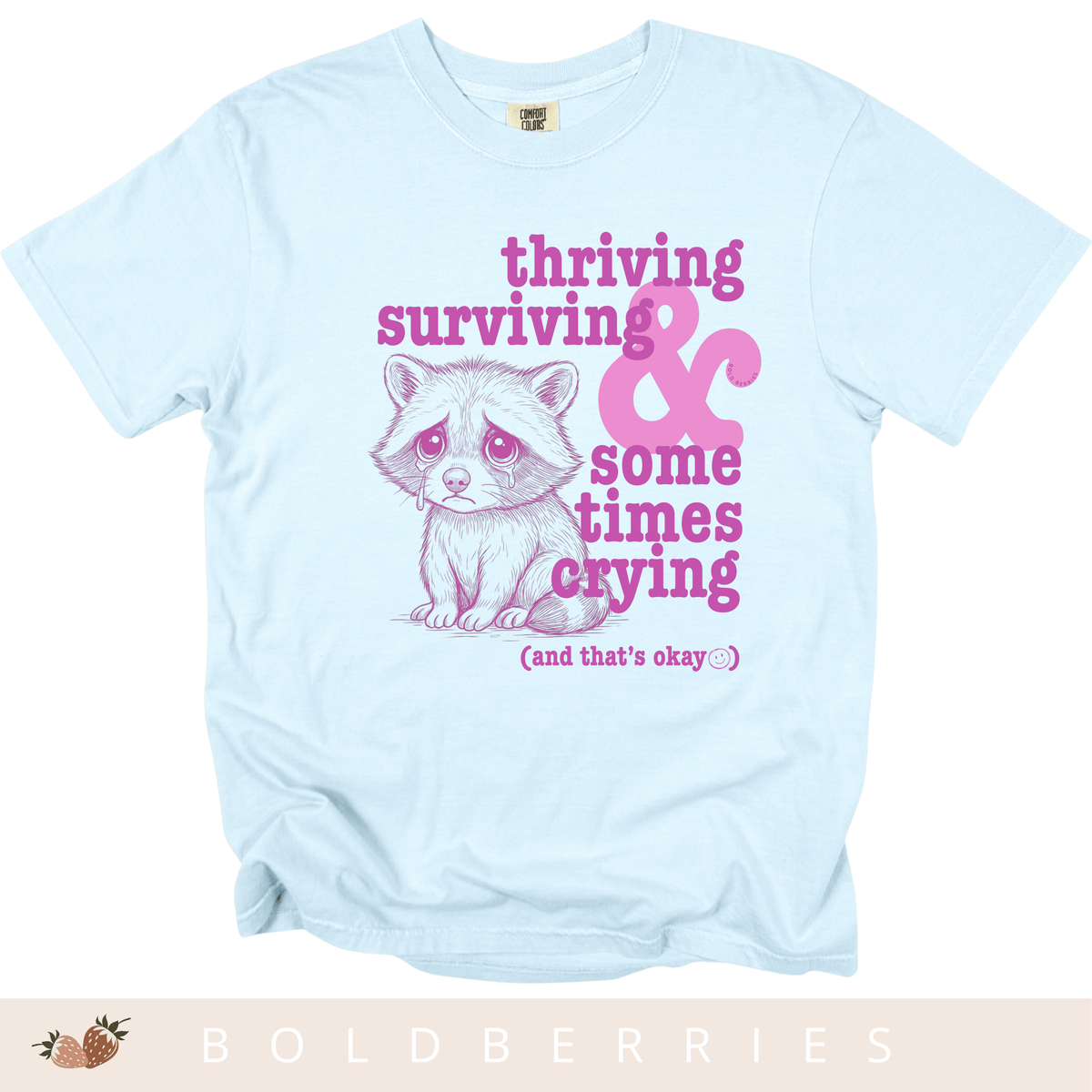 Thriving, Surviving & Sometimes Crying - Adult T-Shirt
