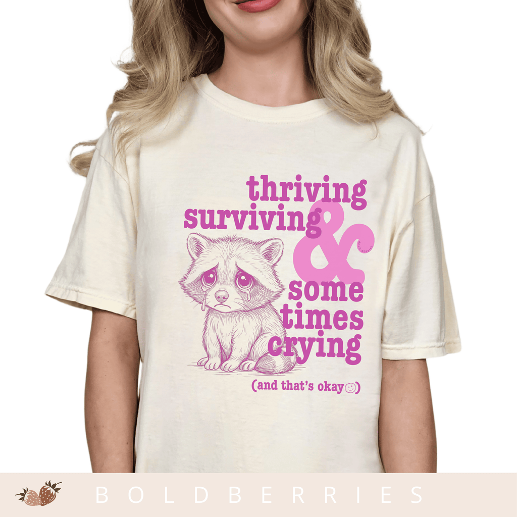 Thriving, Surviving & Sometimes Crying - Adult T-Shirt