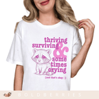 Thriving, Surviving & Sometimes Crying - Adult T-Shirt