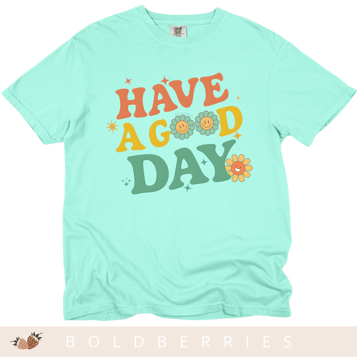 Have a Good Day - Adult T-Shirt