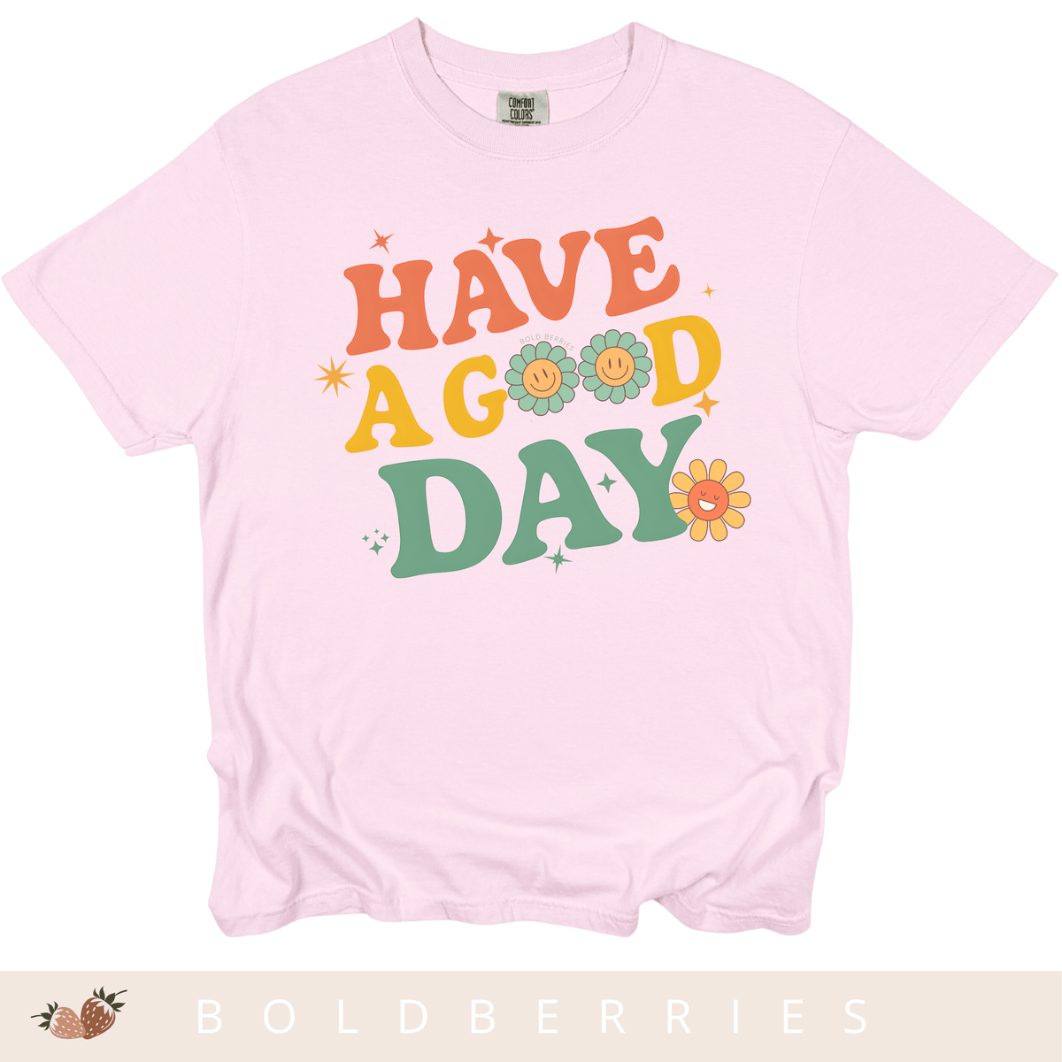 Have a Good Day - Adult T-Shirt
