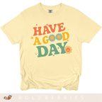 Have a Good Day - Adult T-Shirt
