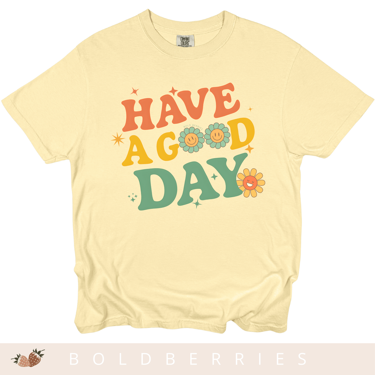 Have a Good Day - Adult T-Shirt