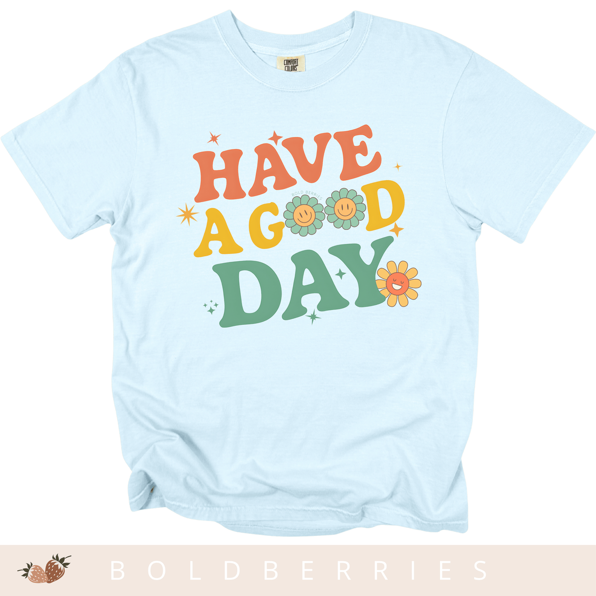 Have a Good Day - Adult T-Shirt