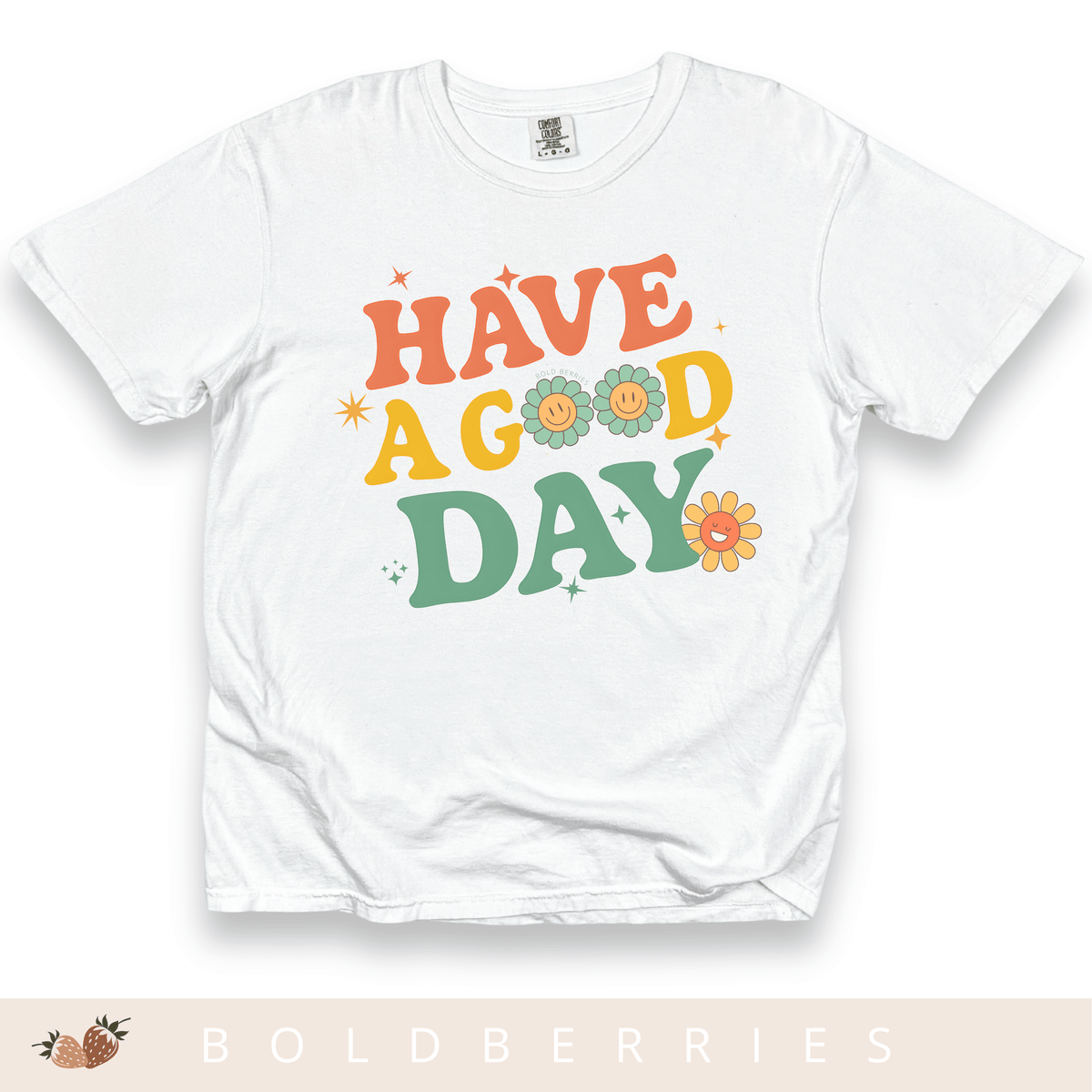 Have a Good Day - Adult T-Shirt